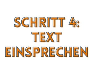 Schritt 4: Text einsprechen