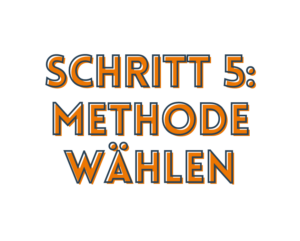 Schritt 5: Methode wählen